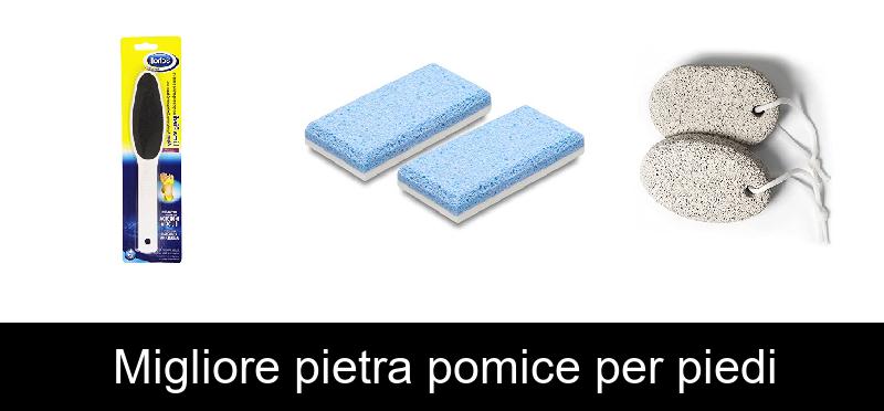 Migliore pietra pomice per piedi