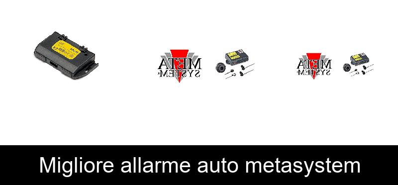 Migliore allarme auto metasystem