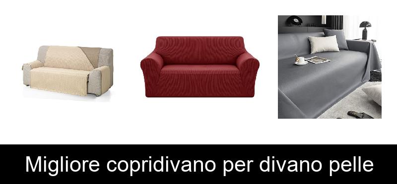 Migliore copridivano per divano pelle