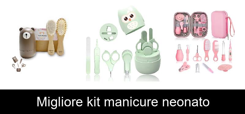 Migliore kit manicure neonato