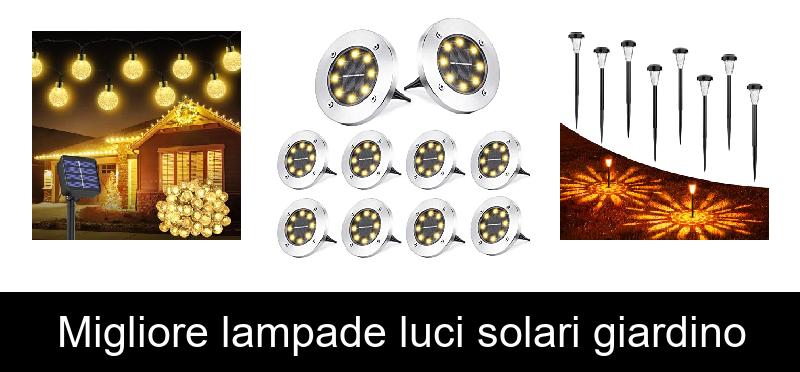 Migliore lampade luci solari giardino