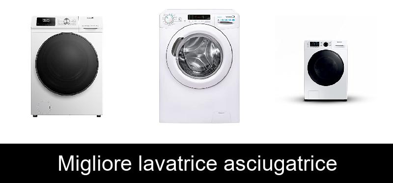 Migliore lavatrice asciugatrice