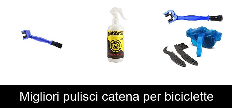 Migliori pulisci catena per biciclette