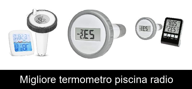 Migliore termometro piscina radio