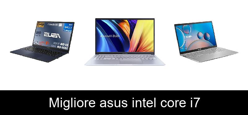 Migliore asus intel core i7