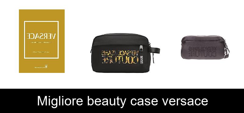 Migliore beauty case versace