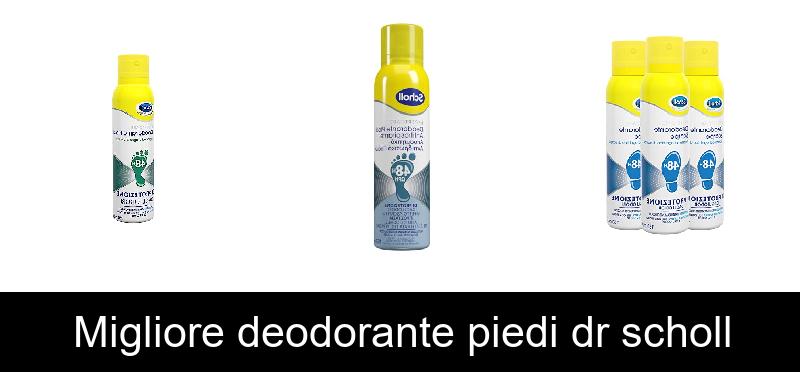 Migliore deodorante piedi dr scholl