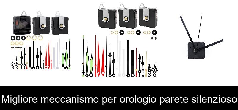 Migliore meccanismo per orologio parete silenzioso