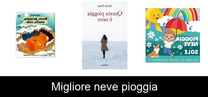 Migliore neve pioggia