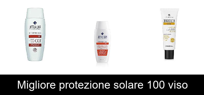 Migliore protezione solare 100 viso