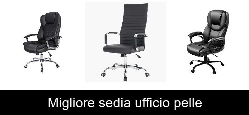 Migliore sedia ufficio pelle