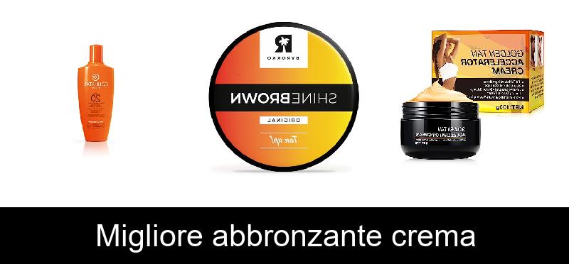 Migliore abbronzante crema