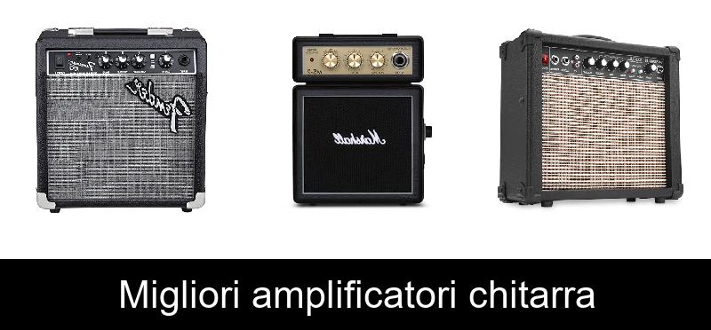 Migliori amplificatori chitarra