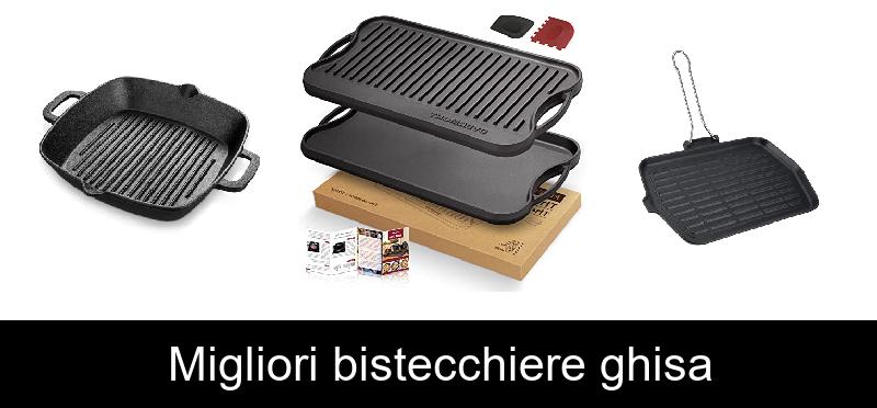 Migliori bistecchiere ghisa