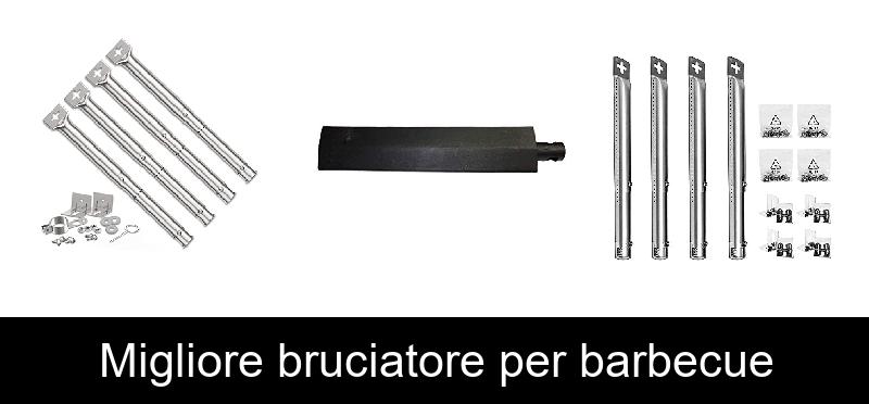 Migliore bruciatore per barbecue