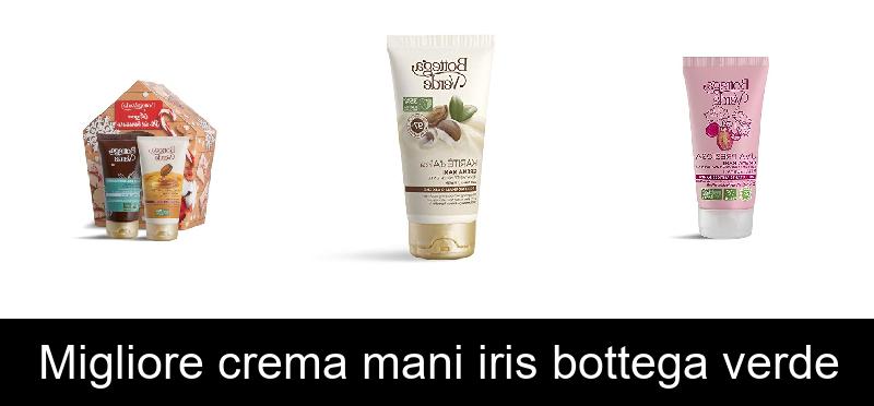 Migliore crema mani iris bottega verde