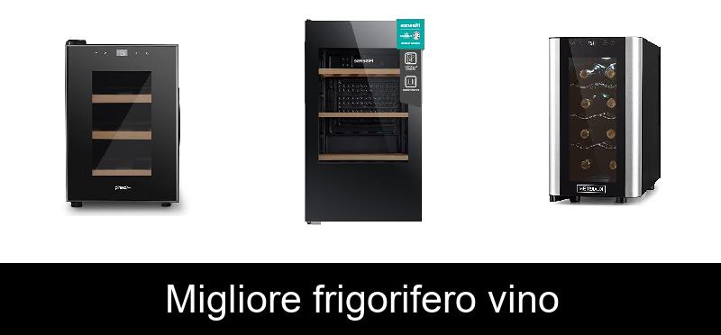 Migliore frigorifero vino