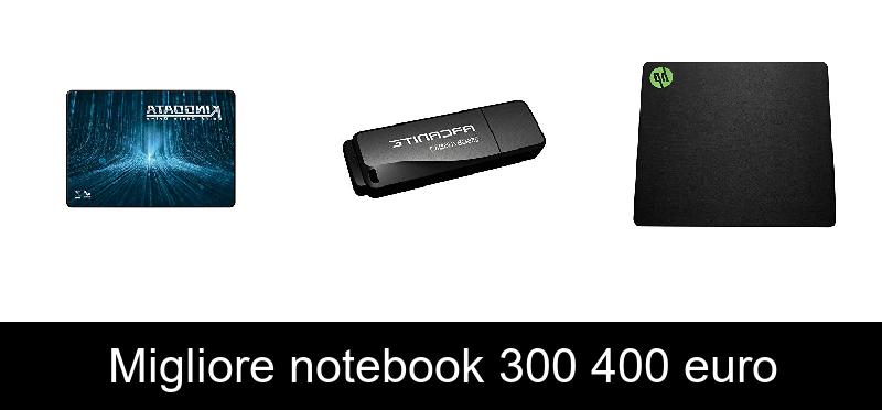 Migliore notebook 300 400 euro