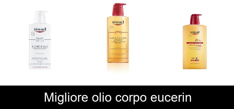 Migliore olio corpo eucerin