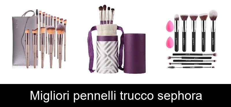 Migliori pennelli trucco sephora