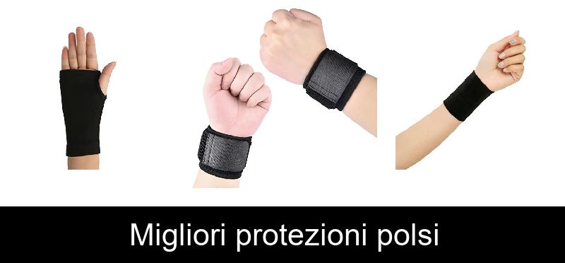 Migliori protezioni polsi