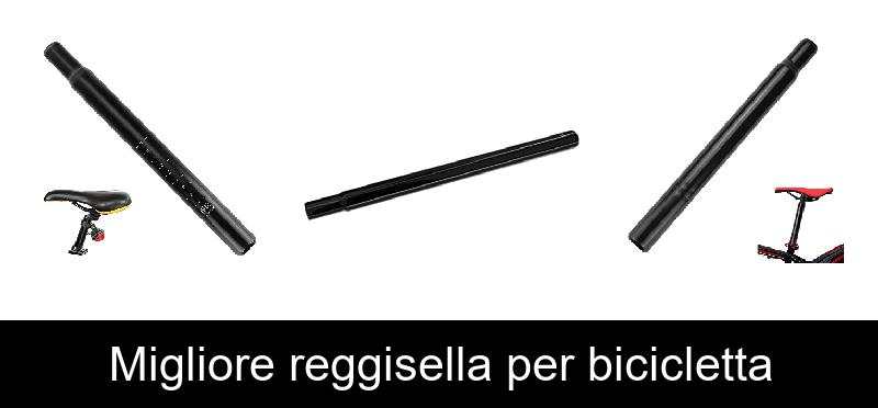 Migliore reggisella per bicicletta