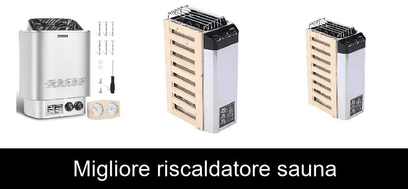 Migliore riscaldatore sauna