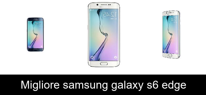 Migliore samsung galaxy s6 edge