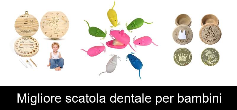 Migliore scatola dentale per bambini