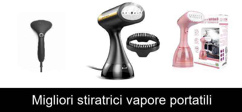 Migliori stiratrici vapore portatili