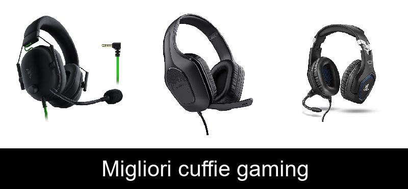 Migliori cuffie gaming