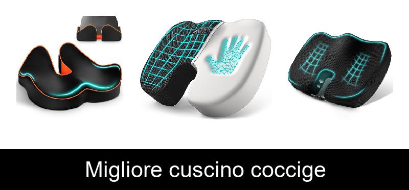 Migliore cuscino coccige