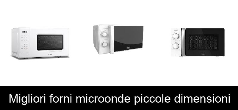 Migliori forni microonde piccole dimensioni