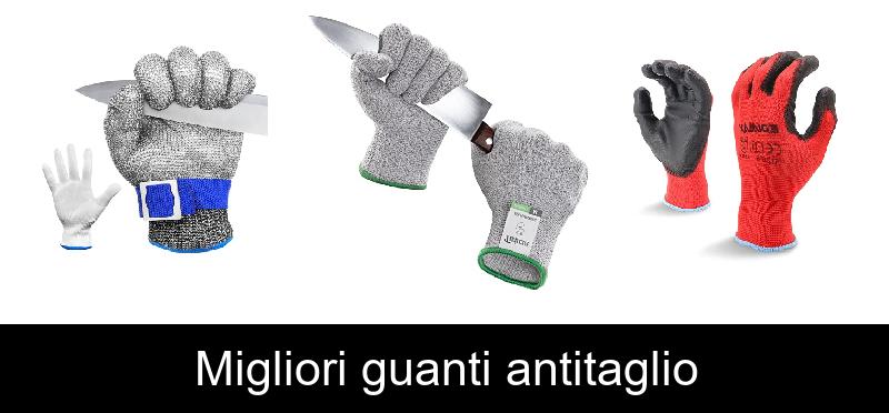 Migliori guanti antitaglio