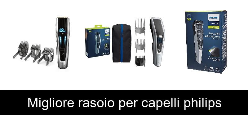 Migliore rasoio per capelli philips