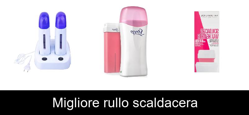 Migliore rullo scaldacera