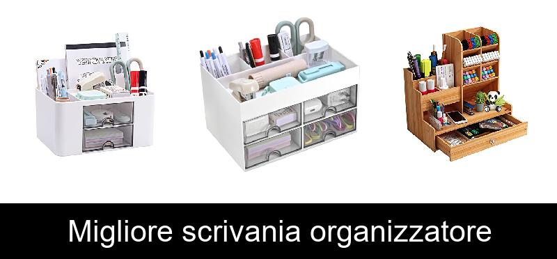 Migliore scrivania organizzatore