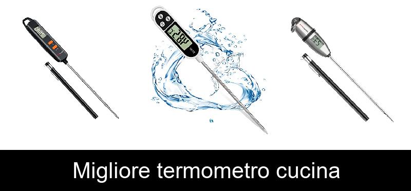 Migliore termometro cucina