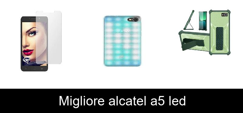 Migliore alcatel a5 led