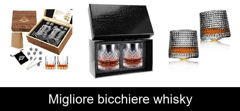 Migliore bicchiere whisky