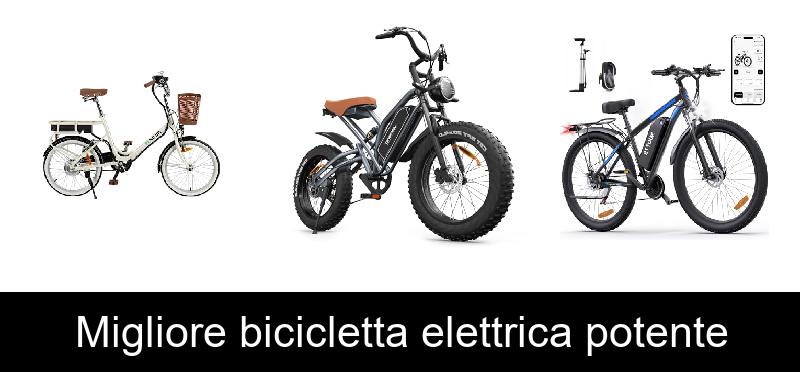 Migliore bicicletta elettrica potente