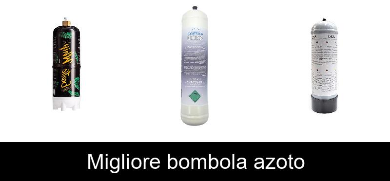 Migliore bombola azoto