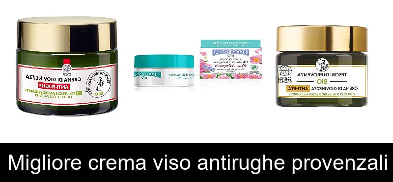 Migliore crema viso antirughe provenzali