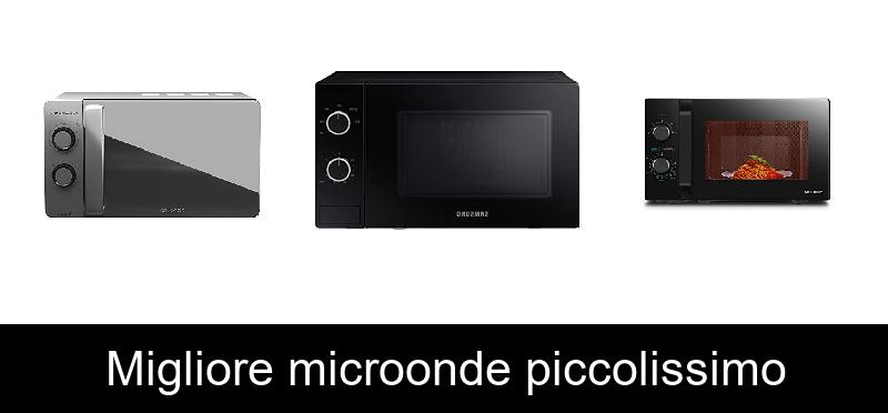 Migliore microonde piccolissimo