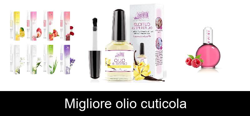 Migliore olio cuticola