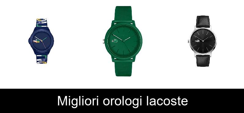 Migliori orologi lacoste