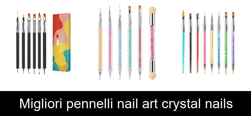 Migliori pennelli nail art crystal nails