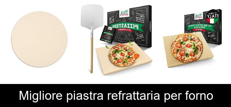 Migliore piastra refrattaria per forno